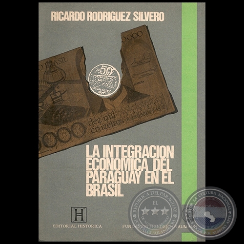 LA INTEGRACIN ECONMICA DE PARAGUAY EN BRASIL - Autor: RICARDO RODRGUEZ SILVERO - Ao 1987